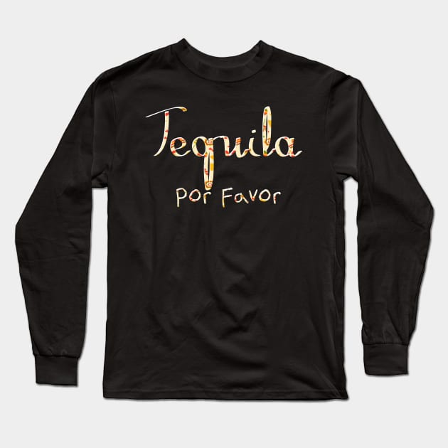 Cinco De Mayo, Funny Tequila Por Favor, Mexican Fiesta Long Sleeve T-Shirt by ArtbyJester